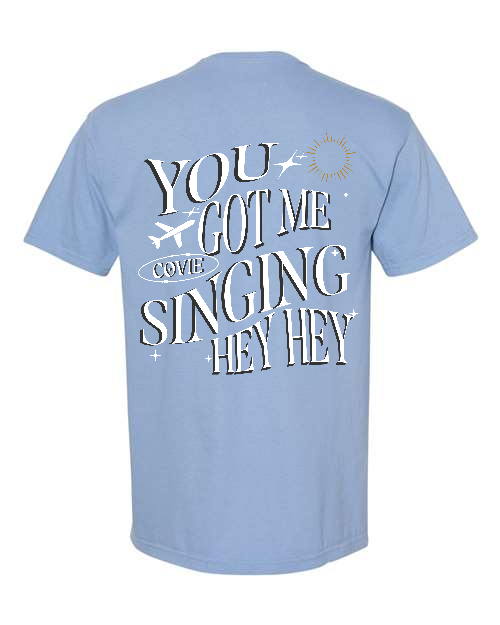'You Got Me Singing' Tee